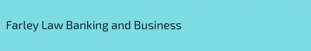 Farley Law Banking and Business